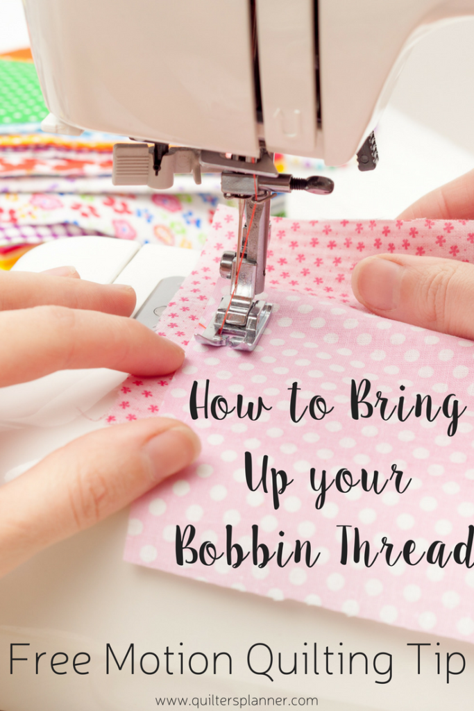 How To Bring Up The Bobbin Thread Like A Pro When Free Motion Quilting
